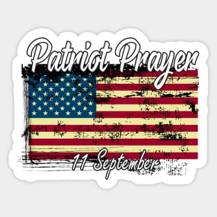 Patriot Prayer Distressed American Flag Gift / Patriot Day 11 September Sticker